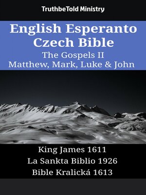 cover image of English Esperanto Czech Bible--The Gospels II--Matthew, Mark, Luke & John